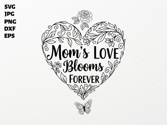 Download Mom's Love Blooms Forever SVG for Cricut - Cricut Collection